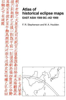 Atlas of Historical Eclipse Maps: East Asia 1500 BC–AD 1900 (Hardcover)