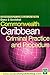 Commonwealth Caribbean Series: Criminal Practice and Procedure