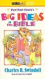 Paw Paw Chuck's Big Ideas In The Bible - Audio by Charles R. Swindoll