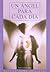 Un Angel Para Cada Dia (Spanish Edition)