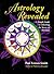Astrology Revealed : A Simple Guide to Unlocking the Secrets of Astrology