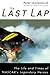 The Last Lap: The Life and Times of Nascar's Legendary Heroes