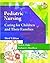 Pediatric Nursing: Caring for Children and Their Families (Better Solution for your Combo Course…)