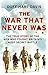The War that Never Was