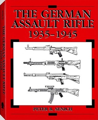 The German Assault Rifle: 1935-1945 (Paperback)