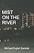 Mist on the River