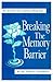 Breaking the Memory Barrier by Patricia Trowbridge