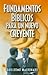 Fundamentos Biblicos Para un Nuevo Creyente/ Biblical foundations For a New Believer (Spanish Edition)