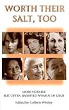 Worth Their Salt, Too: More Notable but Often Unnoted Women of Utah