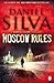Moscow Rules by Daniel Silva Moscow Rules by Daniel Silva
