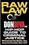 Raw Law: Don Diva's Hip-Hop Guide to Criminal Justice Raw Law: Don Diva's Hip-Hop Guide to Criminal Justice