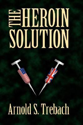 The Heroin Solution (Hardcover)