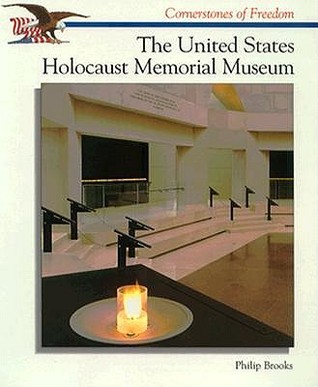 The United States Holocaust Memorial Museum (Cornerstones of Freedom)
