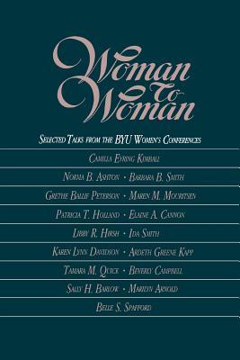 Woman to Woman Selected Talks from the BYU Women's Conferences (Hardcover)
