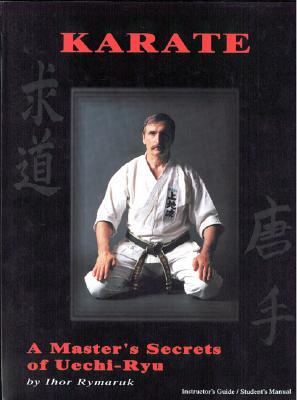 Karate: A Master's Secrets of Uechi-Ryu (Paperback)