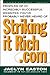 Strikingitrich.com: Profiles of 23 Incredibly Successful Websites You've Probably Never Heard Of