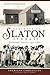 Remembering Slaton, Texas: Centennial Stories, 1911-2011 (American Chronicles)