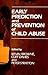 Early Prediction and Prevention of Child Abuse by Kevin D. Browne