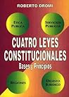 Cuatro Leyes Constitucionales (Spanish Edition) Cuatro Leyes Constitucionales (Spanish Edition)