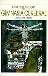 Gimnasia Cerebral/Learn More With Mental Exercise (Spanish Edition)