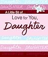 A Little Bit Of... Love for You, Daughter (A Little Bit of Series)