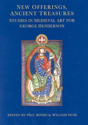 New Offerings, Ancient Treasures: Studies in Medieval Art for George Henderson (Hardcover)