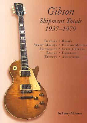 Gibson Shipment Totals 1937-1979 (Paperback)