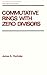 Commutative Rings with Zero Divisors