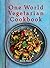 One World Vegetarian Cookbook by Troth Wells