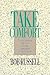 Take Comfort by Bob Russell