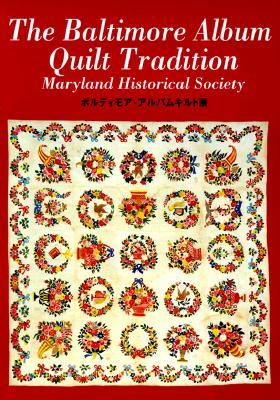 The Baltimore Album Quilt Tradition (Paperback)