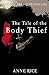 The Tale Of The Body Thief ...