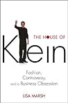 The House of Klein: Fashion, Controversy, and a Business Obsession