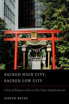 Sacred High City, Sacred Low City: A Tale of Religious Sites in Two Tokyo Neighborhoods (Paperback)