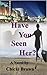 Have You Seen Her? by Chicki Brown Have You Seen Her? by Chicki Brown
