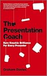 The Presentation Coach: Bare Knuckle Brilliance For Every Presenter