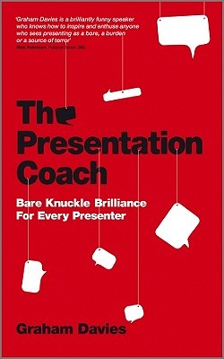 The Presentation Coach: Bare Knuckle Brilliance For Every Presenter (Paperback)