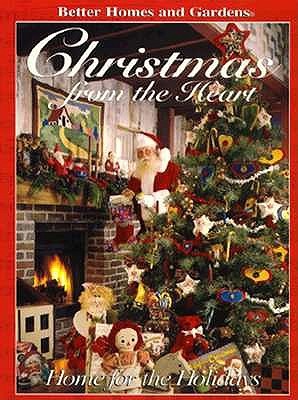 Christmas from the Heart: Home For The Holidays (Better Homes and Gardens)