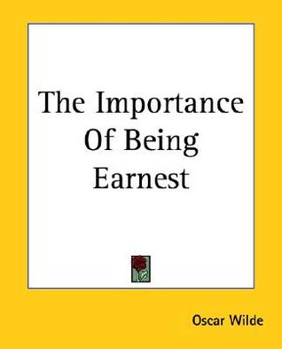 The Importance of Being Earnest