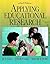 Applying Educational Research + Myeducationlab: How to Read, Do, and Use Research to Solve Problems of Practice