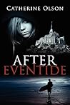 After Eventide by Catherine Olson