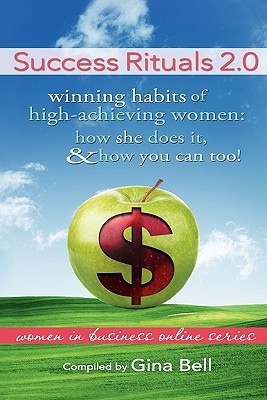 Success Rituals 2.0: Winning Habits of High-Achieving Women; How She Does It and How You Can Too (Paperback)