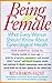 Being Female : What Every Women Should Know About Gynecological Health