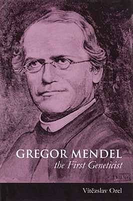 Gregor Mendel: The First Geneticist (Hardcover)