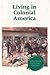 Exploring Cultural History - Living in Colonial America (hardcover edition)
