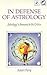 In Defense Of Astrology: Astrology's Answers to its Critics (A Llewellyn Quantum Book)