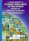 Endemic Bird Areas of the World: Priorities for Biodiversity Conservation (BirdLife Conservation Series, #7)
