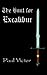 The Hunt for Excalibur by Paul Victor