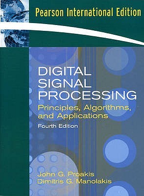 Digital Signal Processing Principles Algorithms And Applications By John G Proakis