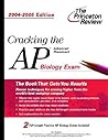 Cracking the AP Biology Exam, 2004-2005 Edition (College Test Prep)